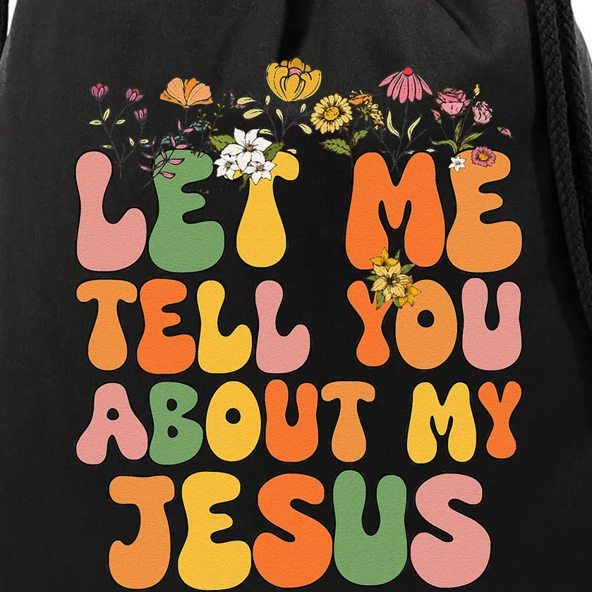 Girl Let Me Tell You About My Jesus Drawstring Bag