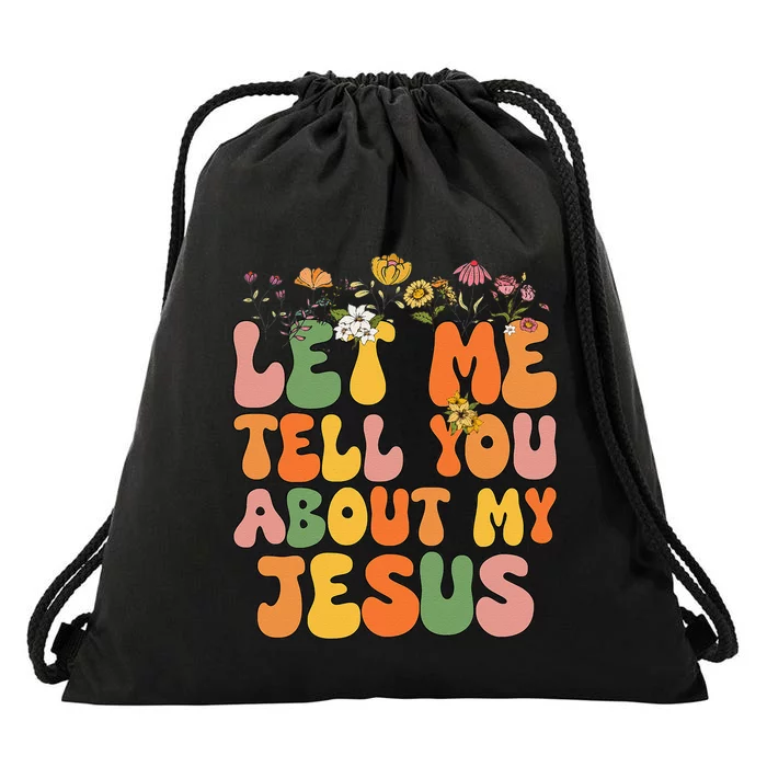 Girl Let Me Tell You About My Jesus Drawstring Bag