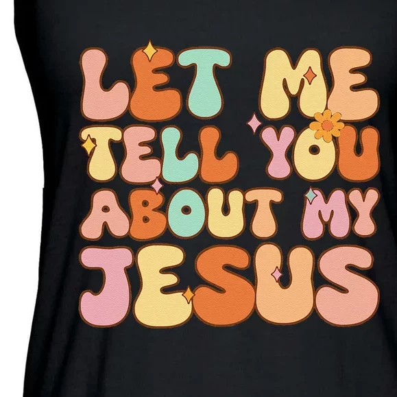 Girl Let Me Tell You About My Jesus Ladies Essential Flowy Tank