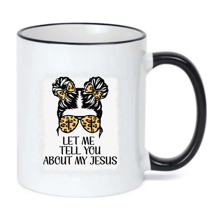 Girl Let Me Tell You About My Jesus Black Color Changing Mug