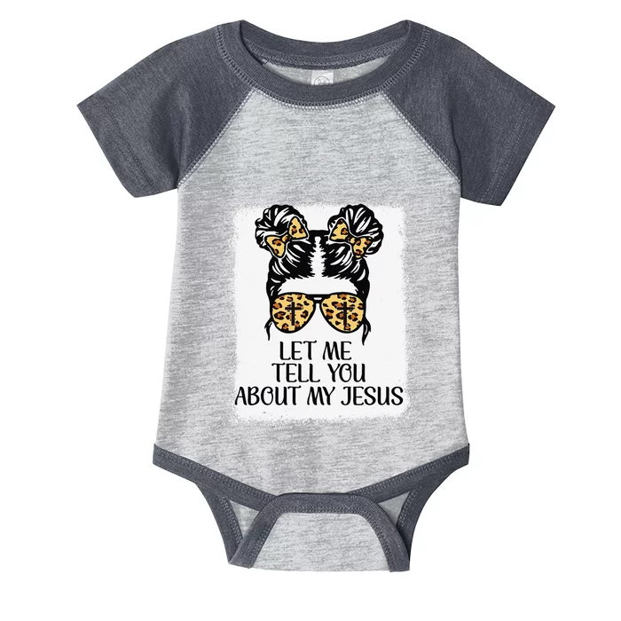 Girl Let Me Tell You About My Jesus Infant Baby Jersey Bodysuit