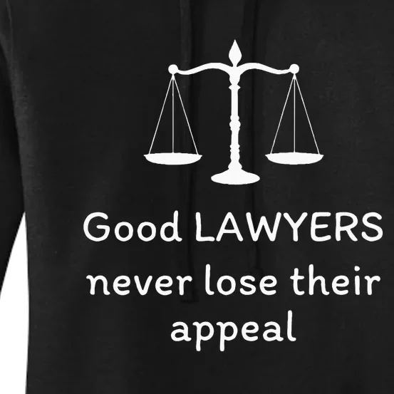 Good Lawyers Never Lose Their Appeal Funny Law Office Lawyer Women's Pullover Hoodie