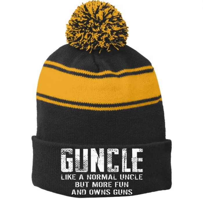 Guncle Like Normal Uncle More Fun Owns Guns Stripe Pom Pom Beanie