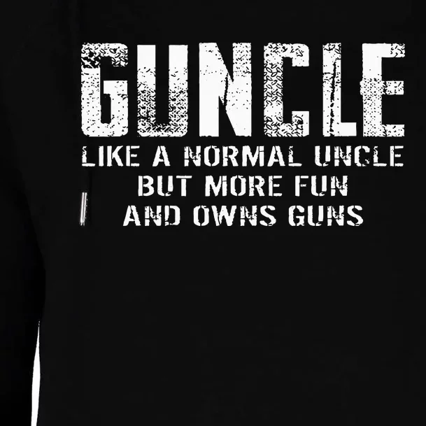 Guncle Like Normal Uncle More Fun Owns Guns Womens Funnel Neck Pullover Hood