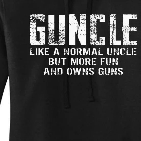 Guncle Like Normal Uncle More Fun Owns Guns Women's Pullover Hoodie