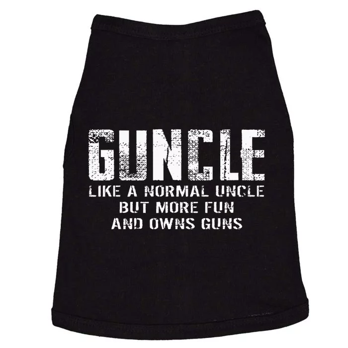 Guncle Like Normal Uncle More Fun Owns Guns Funny Doggie Tank