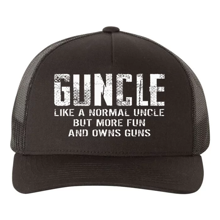 Guncle Like Normal Uncle More Fun Owns Guns Funny Yupoong Adult 5-Panel Trucker Hat