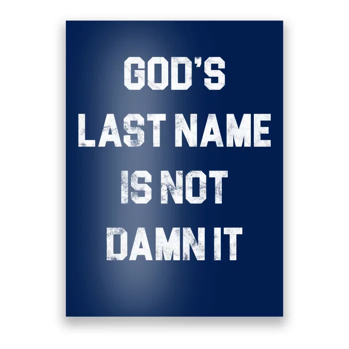 Gods Last Name Is Not Damn It Poster