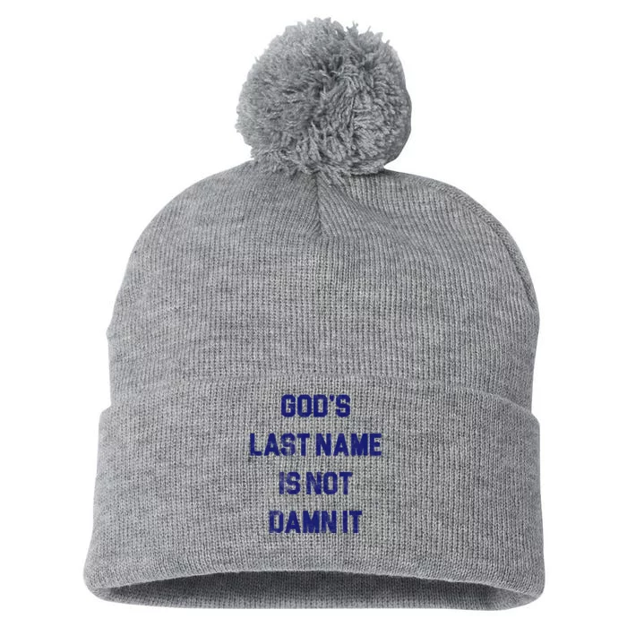 Gods Last Name Is Not Damn It Pom Pom 12in Knit Beanie