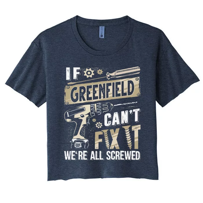 Greenfield Last Name If Greenfield CanT Fix It Women's Crop Top Tee