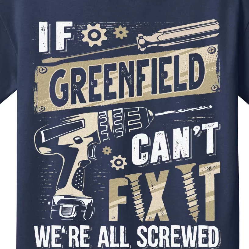 Greenfield Last Name If Greenfield CanT Fix It Kids T-Shirt