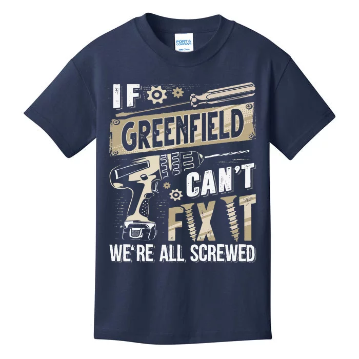 Greenfield Last Name If Greenfield CanT Fix It Kids T-Shirt