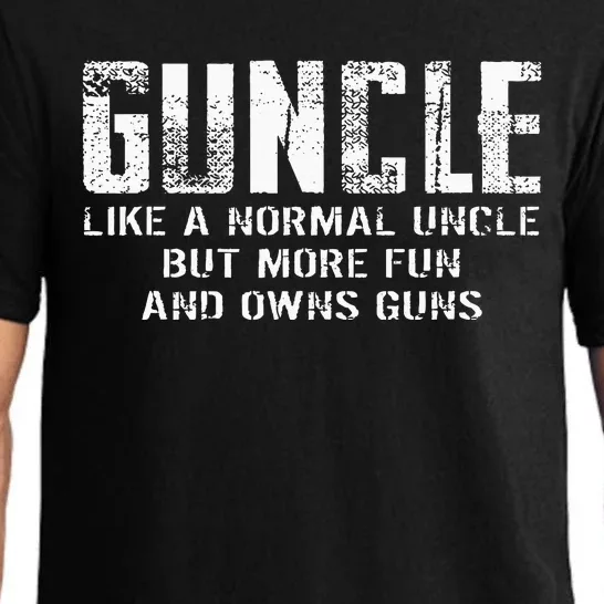 Guncle Like Normal Uncle More Fun Owns Guns Pajama Set