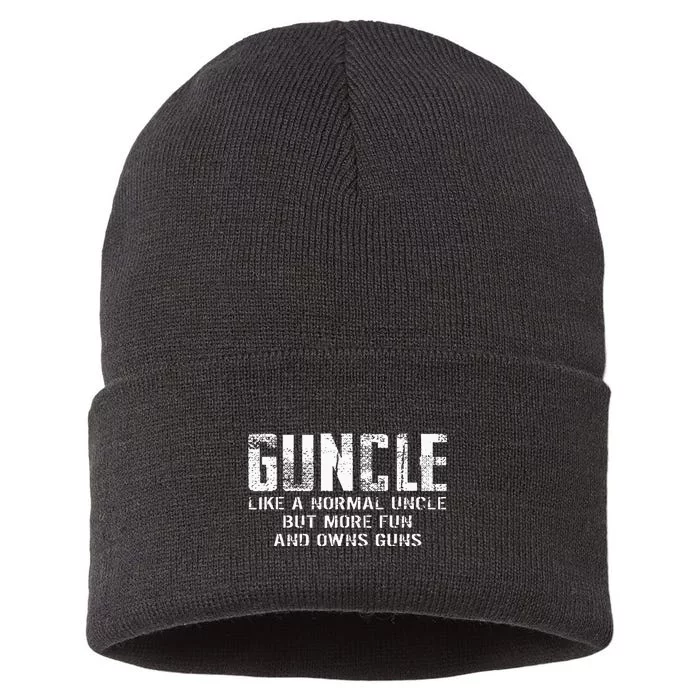 Guncle Like Normal Uncle More Fun Owns Guns Sustainable Knit Beanie