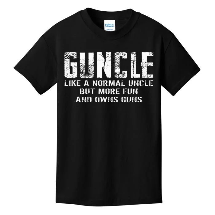 Guncle Like Normal Uncle More Fun Owns Guns Kids T-Shirt