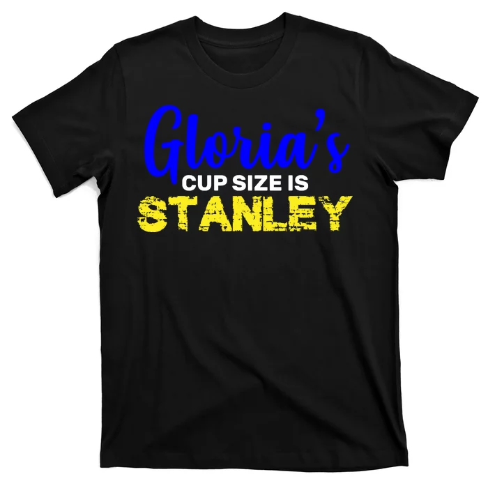 Gloria's Cup size is Stanley T-Shirt