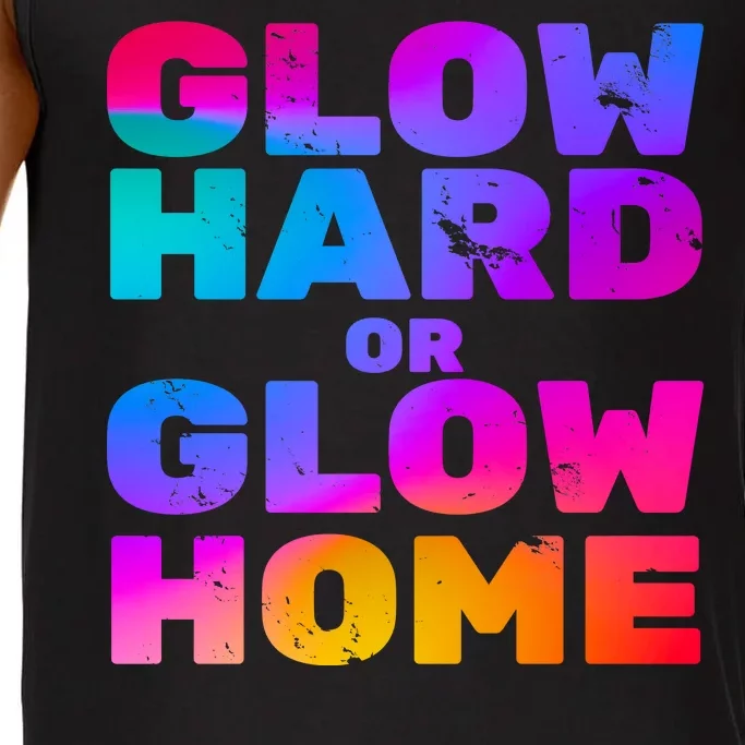 Glow Hard Or Glow Home Comfort Colors® Tank Top