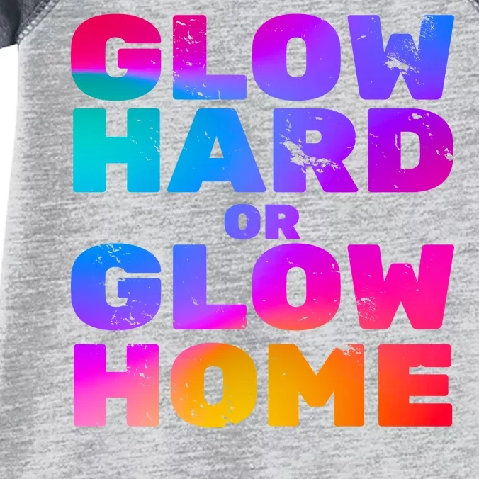 Glow Hard Or Glow Home Infant Baby Jersey Bodysuit