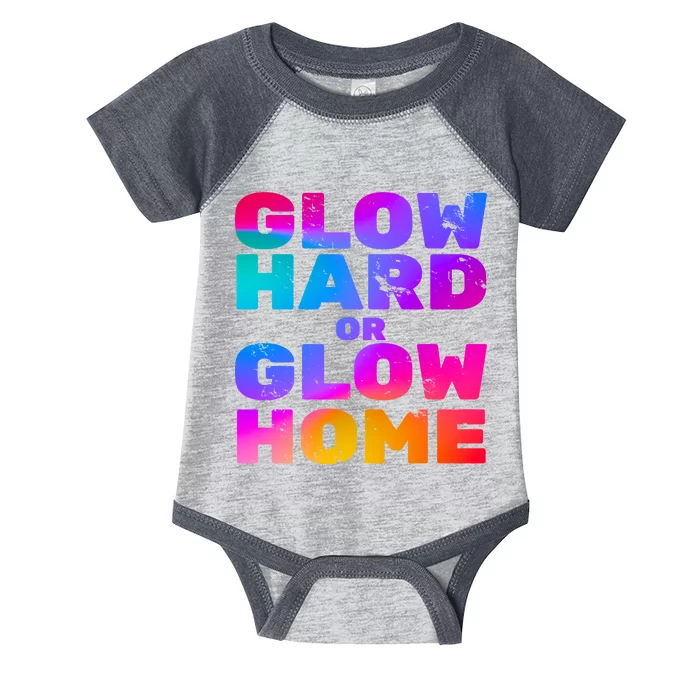 Glow Hard Or Glow Home Infant Baby Jersey Bodysuit