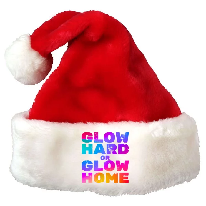 Glow Hard Or Glow Home Premium Christmas Santa Hat