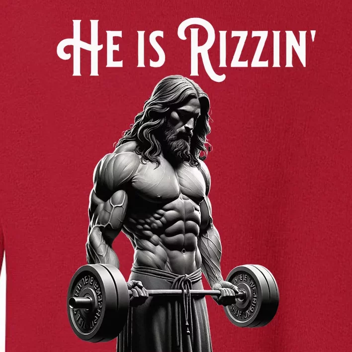 Gym Lifting Ripped Muscles He Is Rizzin Jesus Weightlifting Toddler Sweatshirt