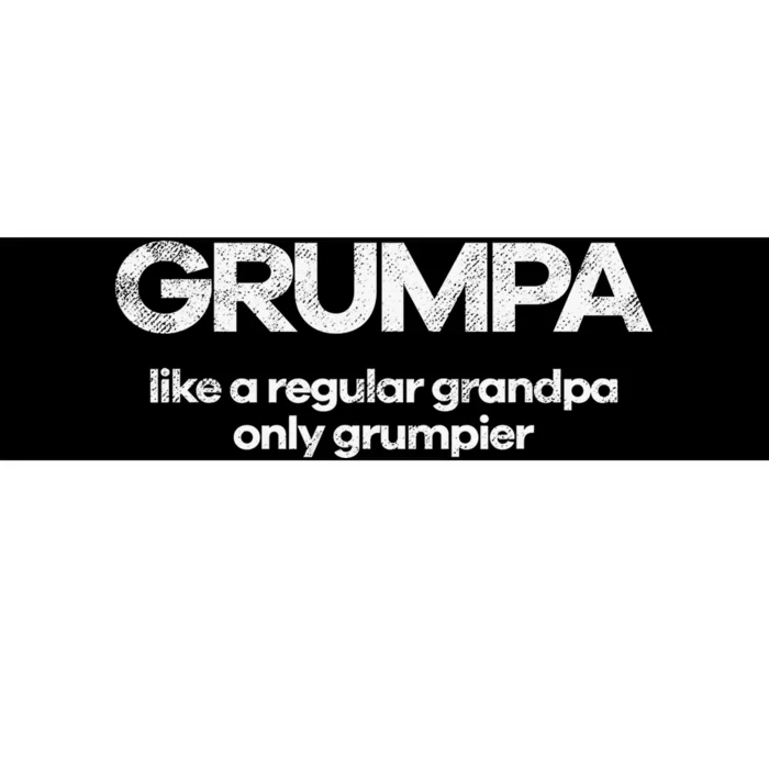 Grumpa like regular grandpa only grumpier Bumper Sticker