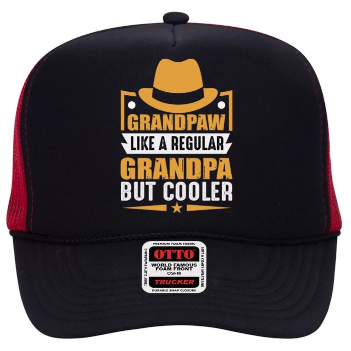 Grandpaw Like Regular Grandpa But Cooler Funny Dog Lovers Gift High Crown Mesh Trucker Hat