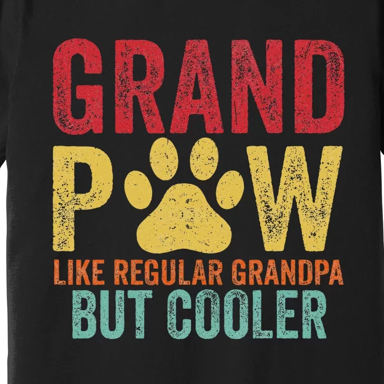 Grandpaw Like Regular Grandpa But Cooler Fathers Day Premium T-Shirt