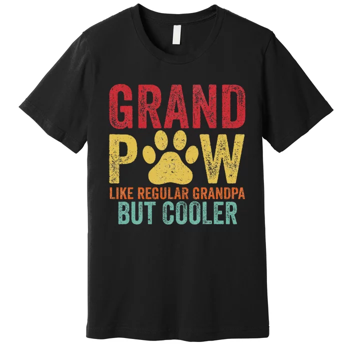 Grandpaw Like Regular Grandpa But Cooler Fathers Day Premium T-Shirt