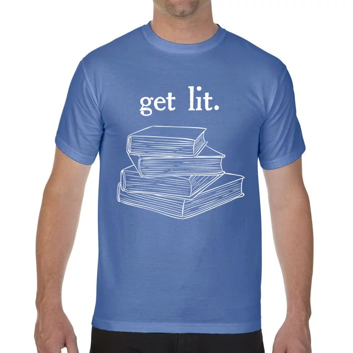 Get Lit Reading Book Nerd Funny Literature English Teacher Gift Comfort Colors T-Shirt