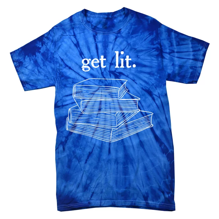 Get Lit Reading Book Nerd Funny Literature English Teacher Gift Tie-Dye T-Shirt