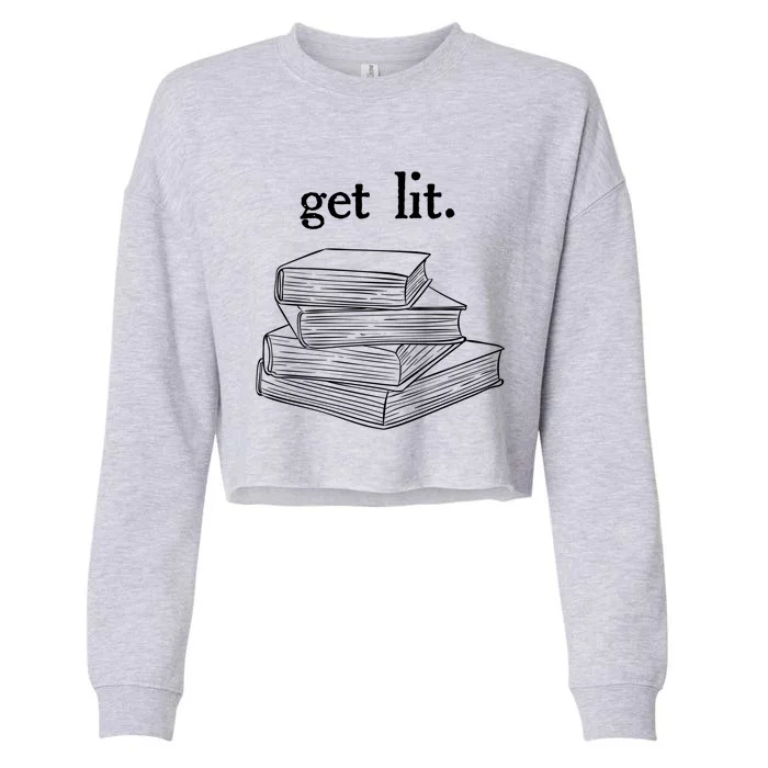 Get Lit Reading Book Nerd Funny Literature English Teacher Gift Cropped Pullover Crew