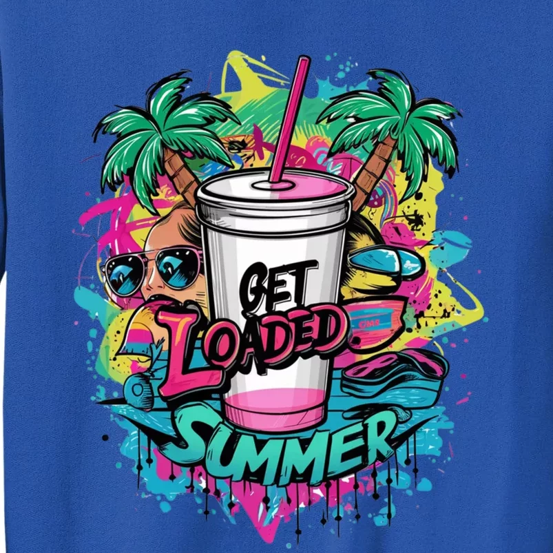 Get Loaded Summer Tea Junkie Ice Tea Dye Summer Vibes Gift Tall Sweatshirt