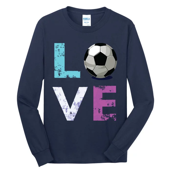 Girl Love Soccer Best Fun Birthday Gift Tall Long Sleeve T-Shirt