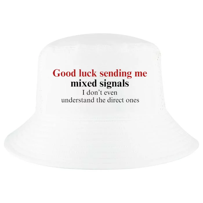 Good Luck Sending Me Mixed Signals Cool Comfort Performance Bucket Hat