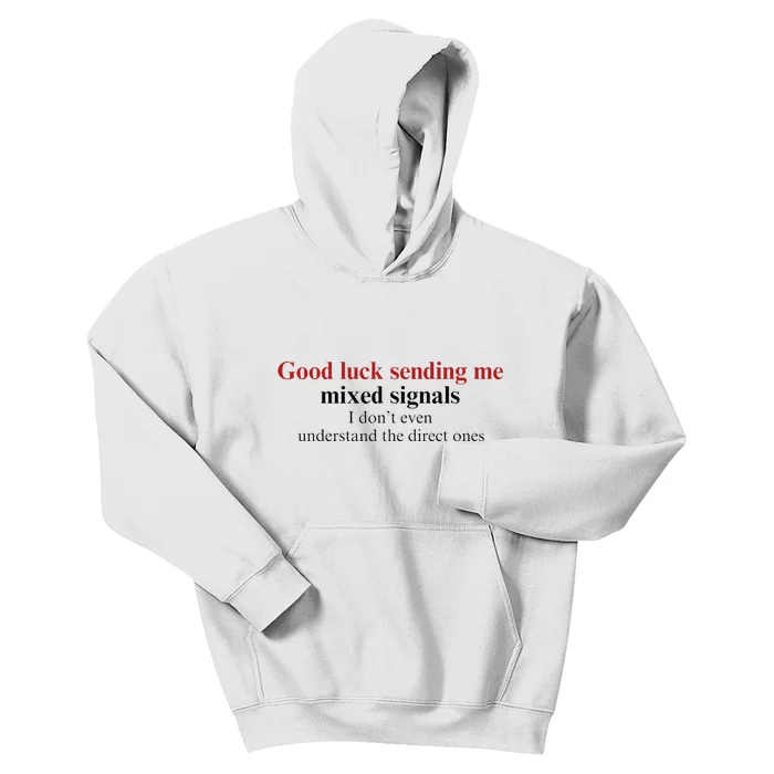 Good Luck Sending Me Mixed Signals Kids Hoodie