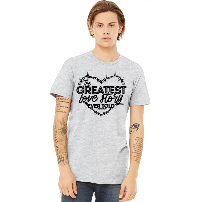 Greatest Love Story Ever Told Retro Christian Valentines Day Premium T-Shirt