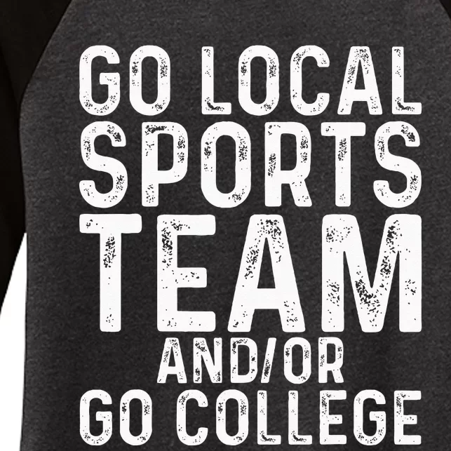 Go Local Sports Team And Or Go College Women's Tri-Blend 3/4-Sleeve Raglan Shirt