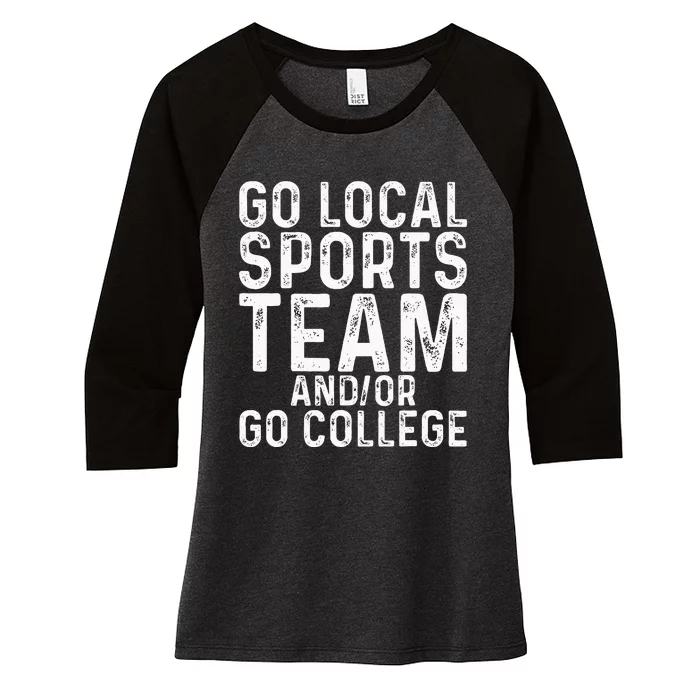 Go Local Sports Team And Or Go College Women's Tri-Blend 3/4-Sleeve Raglan Shirt