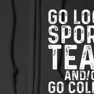 Go Local Sports Team And Or Go College Full Zip Hoodie