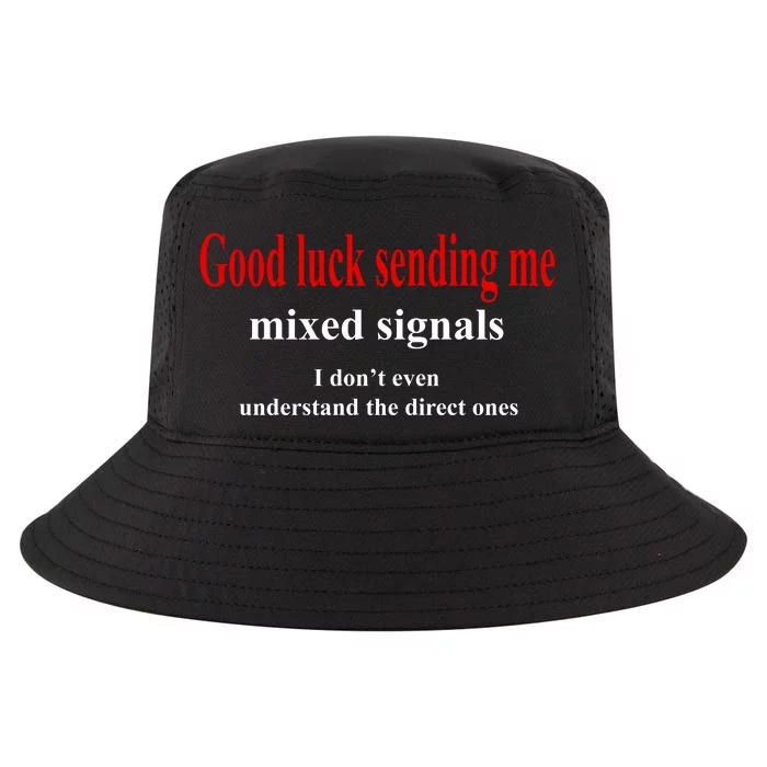 Good Luck Sending Me Mixed Signals Cool Comfort Performance Bucket Hat