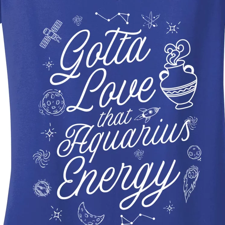 Gotta Love That Aquarius Energy Astrology Horoscope Sign Gift Women's V-Neck T-Shirt