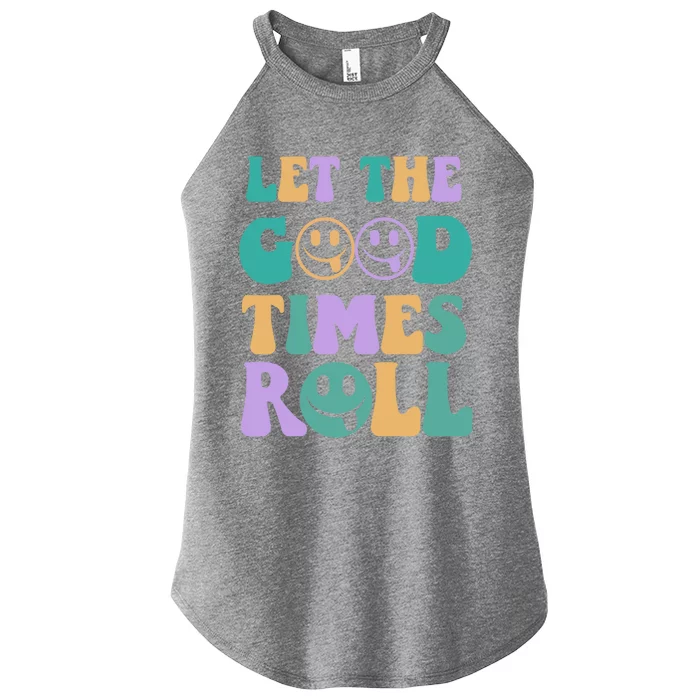 Groovy Let The Good Times Roll Mardi Gras Funny Gift Women’s Perfect Tri Rocker Tank