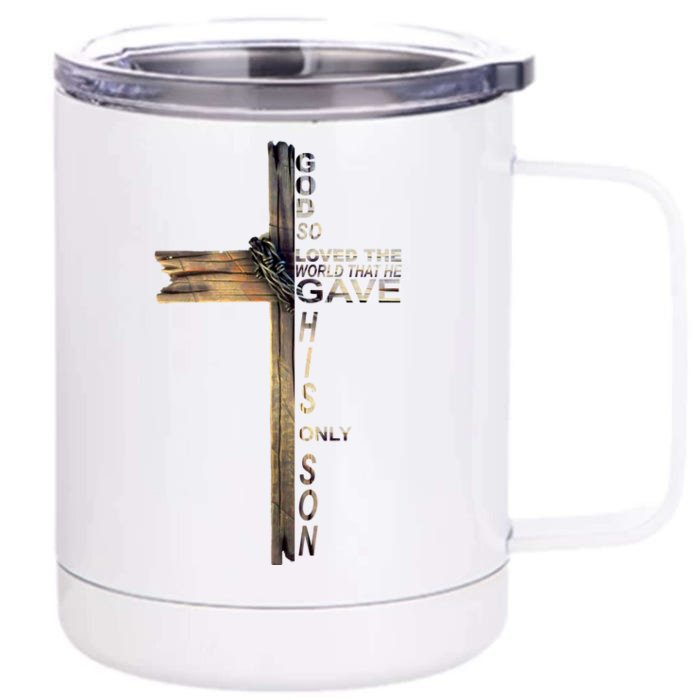 God Loved The World That He Gave His Only Son Front & Back 12oz Stainless Steel Tumbler Cup