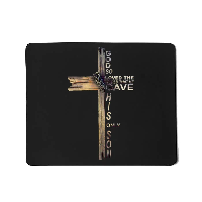 God Loved The World That He Gave His Only Son Mousepad