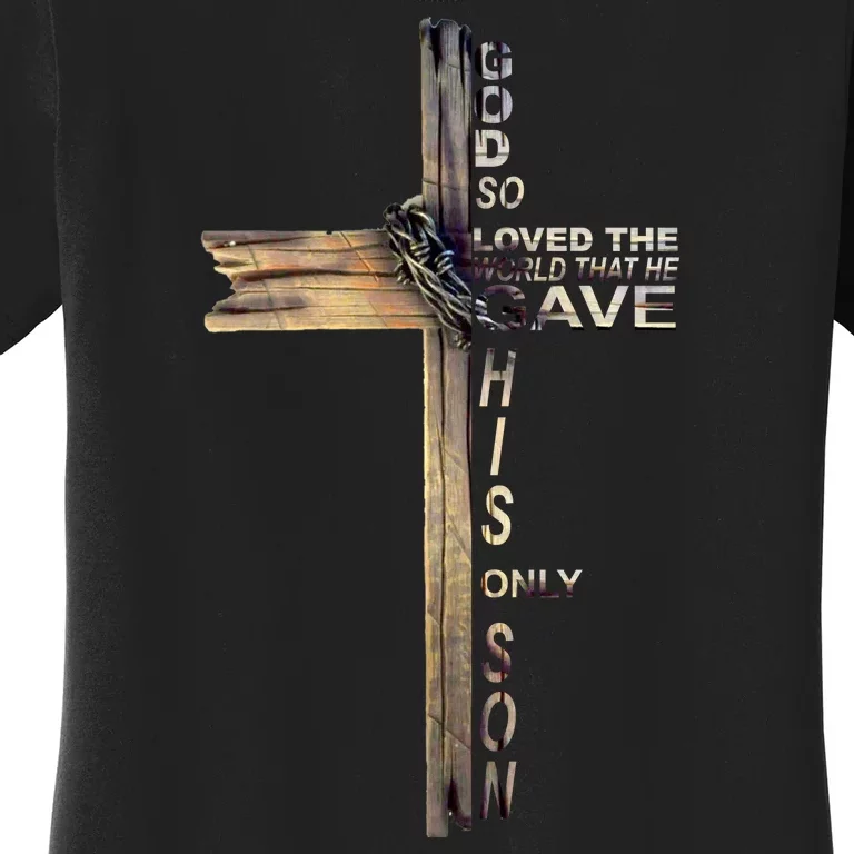 God Loved The World That He Gave His Only Son Women's T-Shirt