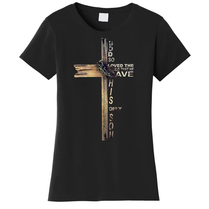 God Loved The World That He Gave His Only Son Women's T-Shirt