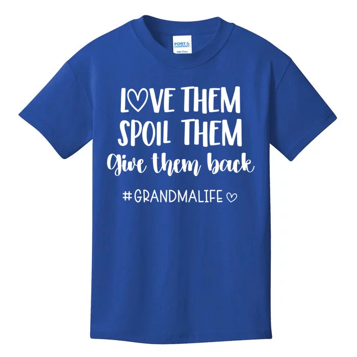 Grandmalife Love Them Spoil Them Give Them Back Grandma Funny Gift Kids T-Shirt