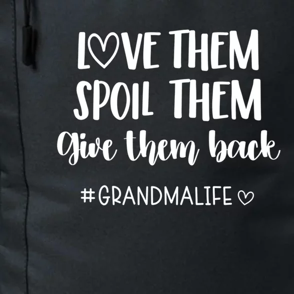 Grandmalife Love Them Spoil Them Give Them Back Grandma Funny Gift Daily Commute Backpack