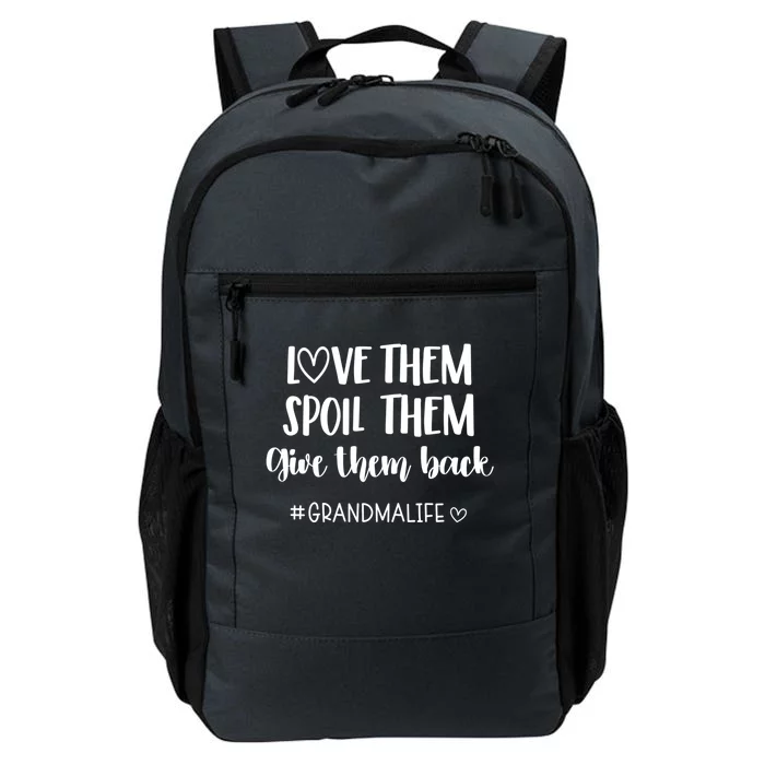 Grandmalife Love Them Spoil Them Give Them Back Grandma Funny Gift Daily Commute Backpack